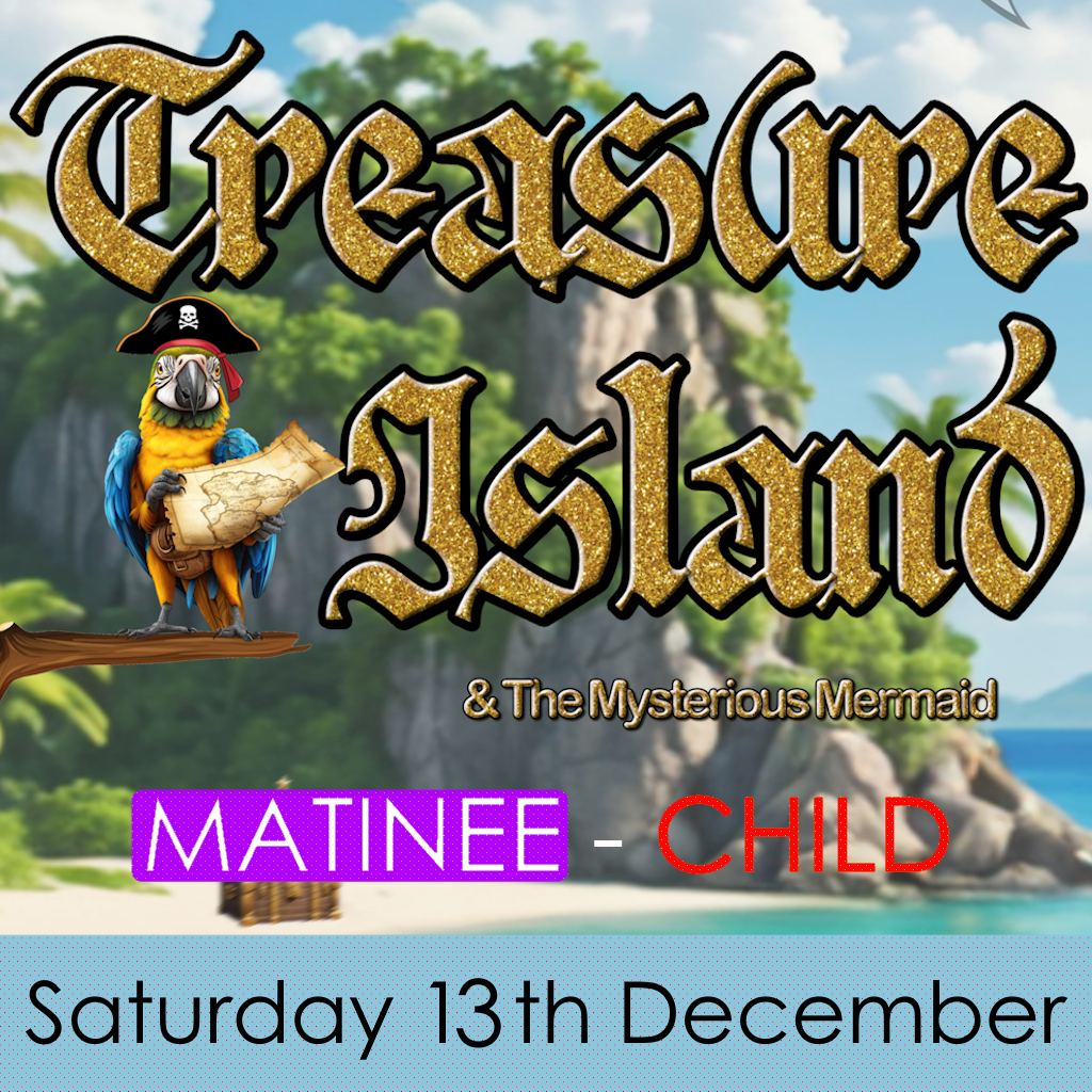 Child Admission - Treasure Island & The Mysterious Mermaid - Saturday Matinee