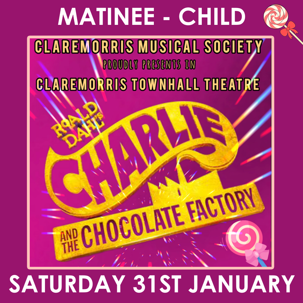 Child Admission - Charlie and the Chocolate Factory: The Musical Sat 31st Jan - MATINEE