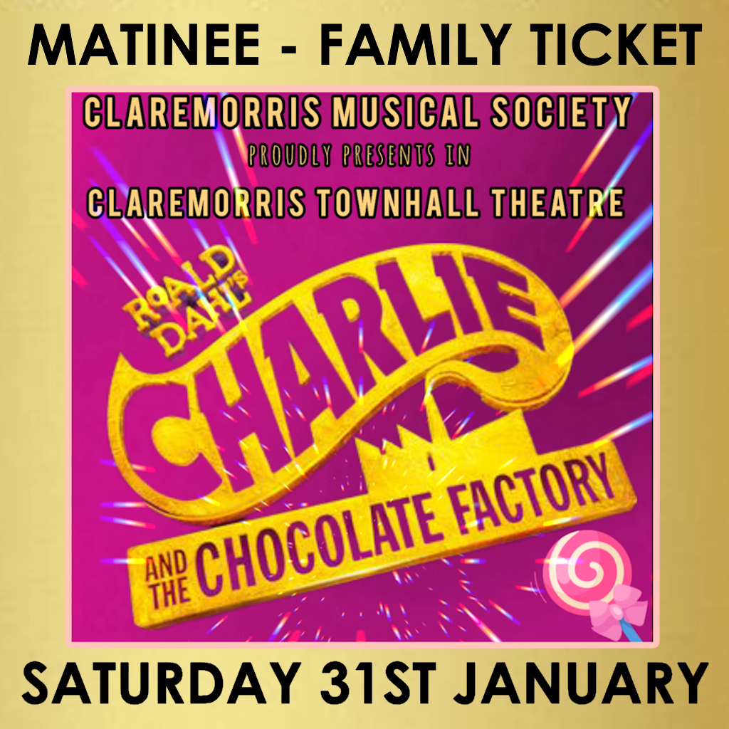 Charlie and the Chocolate Factory: The Musical Sat 31st Jan - MATINEE (Family Ticket)