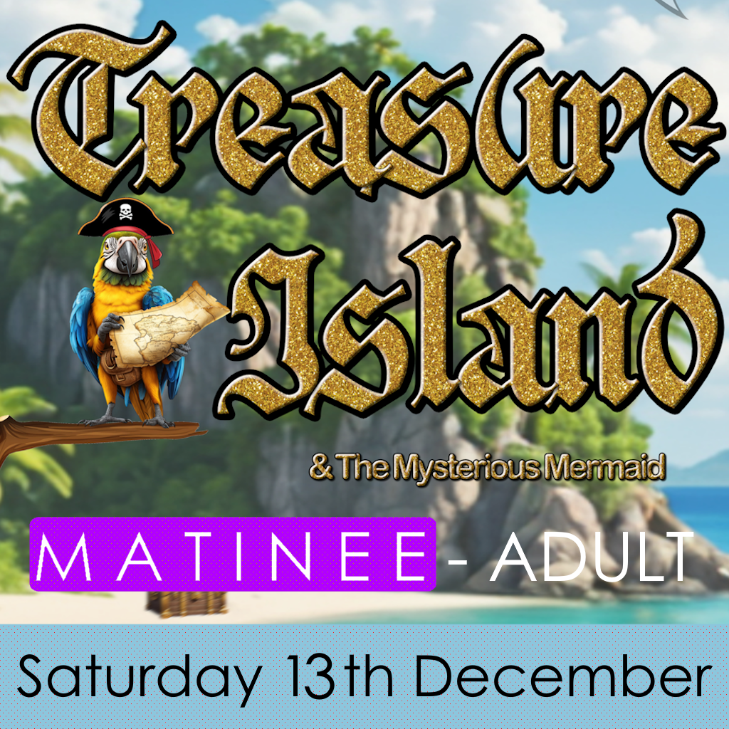 Treasure Island & The Mysterious Mermaid - Saturday Matinee