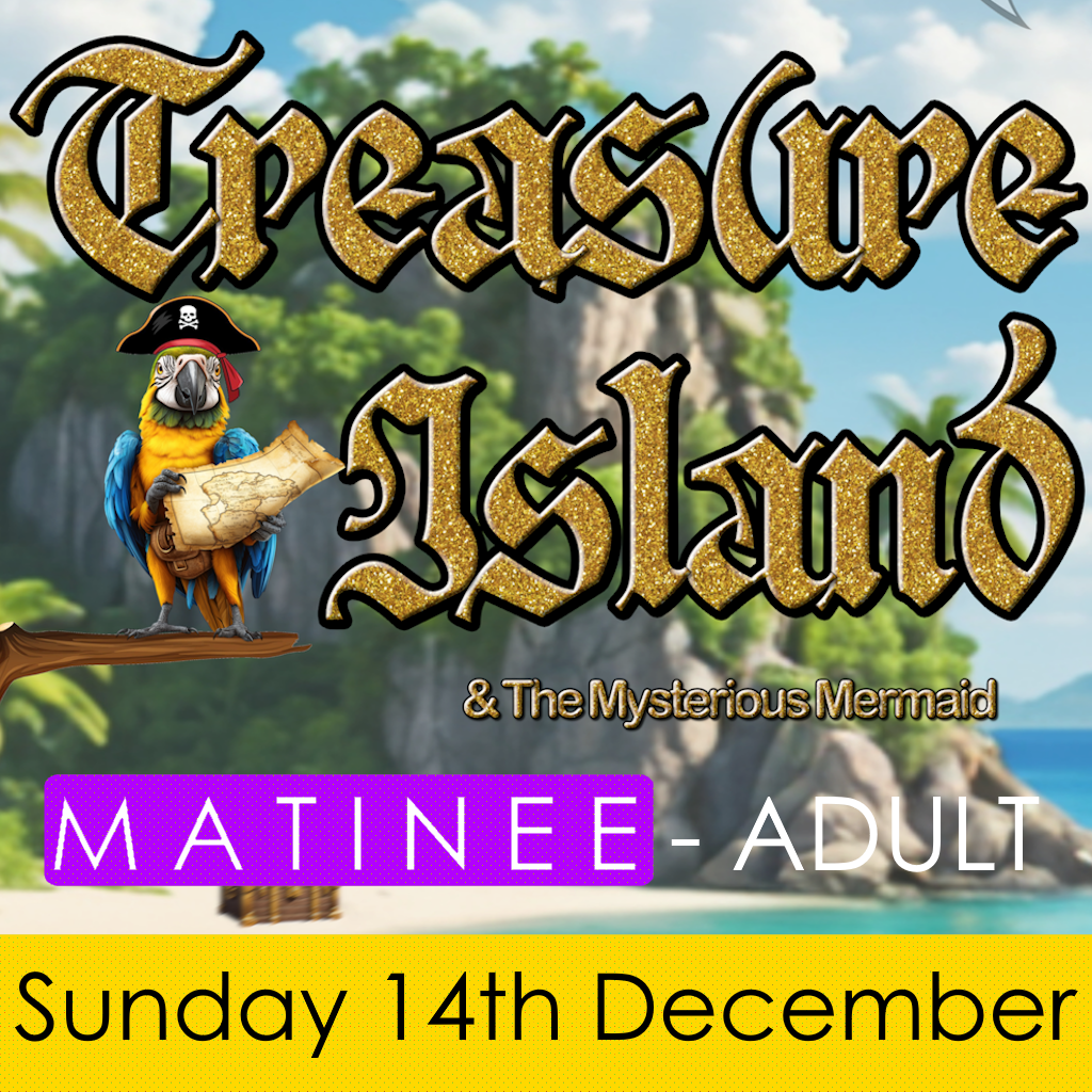 Treasure Island & The Mysterious Mermaid - Sunday Matinee