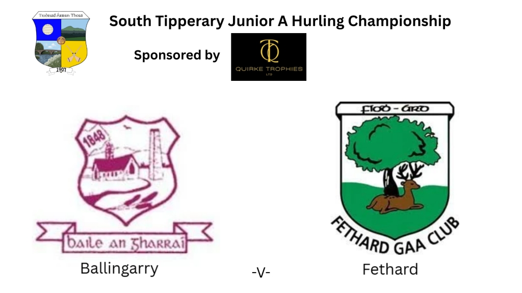 Quirke Trophies South Tipperary Junior A Hurling Championship: Ballingarry -V- Fethard