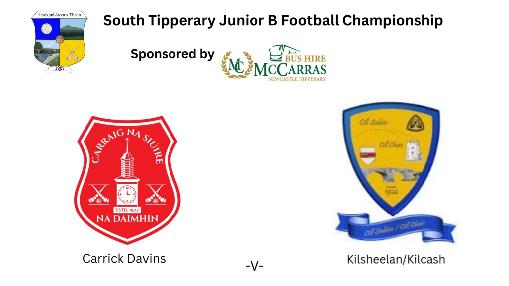 McCarras Bus Hire South Tipperary Junior B Football Championship: Carrick Davins -V- Kilsheelan Kilcash