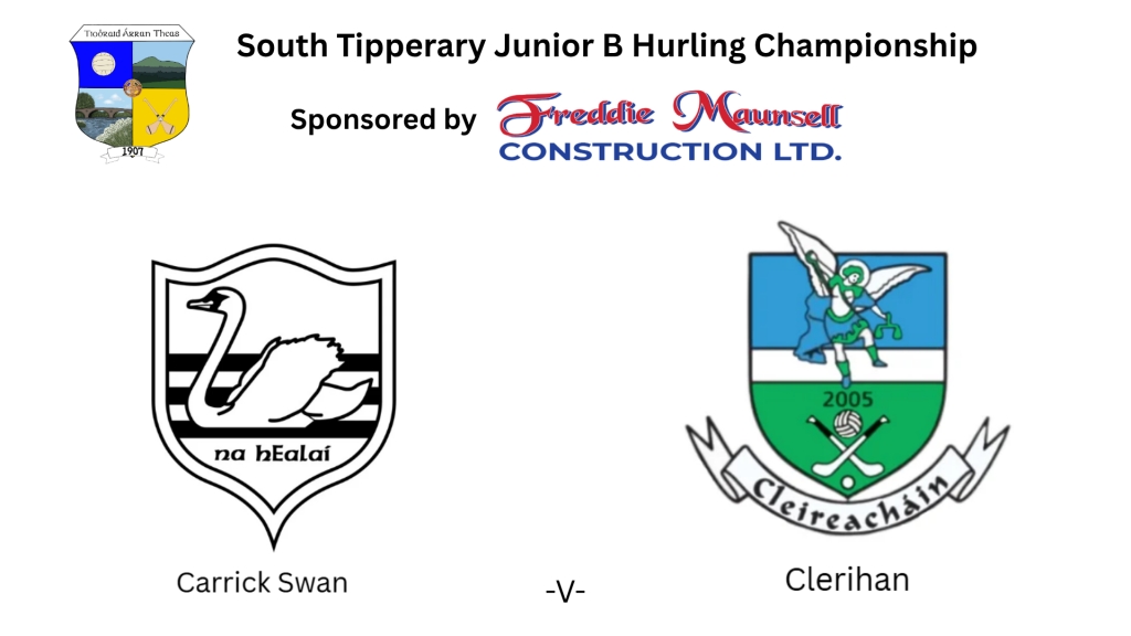Freddie Maunsell Construction Ltd. South Tipperary Junior B Hurling Championship Semi Final: Carrick Swan -V- Clerihan