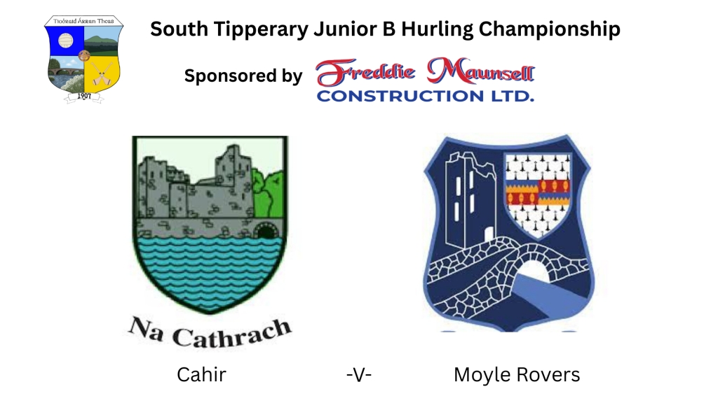 Freddie Maunsell Construction Ltd. South Tipperary Junior B Hurling Championship: Cahir -V- Moyle Rovers