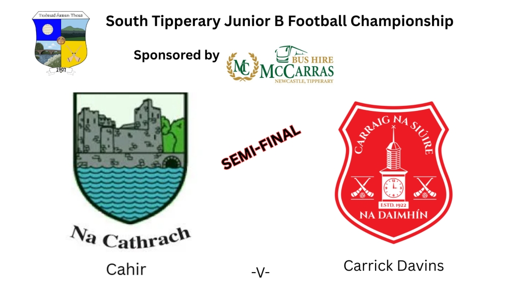 McCarras Bus Hire South Tipperary Junior B Football Championship Semi-Final: Cahir -V- Carrick Davins