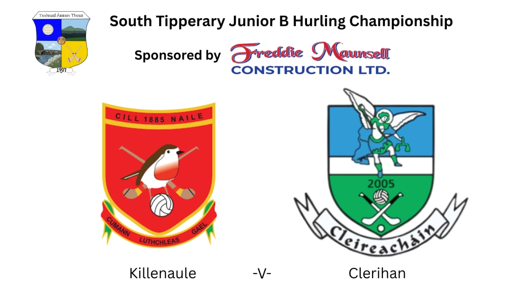 Freddie Maunsell Construction Ltd. South Tipperary Junior B Hurling Championship: Killenaule -V- Clerihan