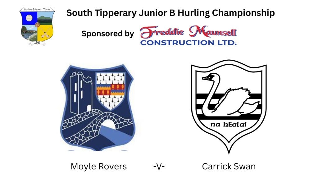 Freddie Maunsell Construction Ltd. South Tipperary Junior B Hurling Championship: Moyle Rovers -V- Carrick Swan