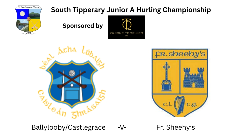Quirke Trophies South Tipperary Junior A Hurling Championship: Ballylooby/Castlegrace -V- Fr. Sheehy's