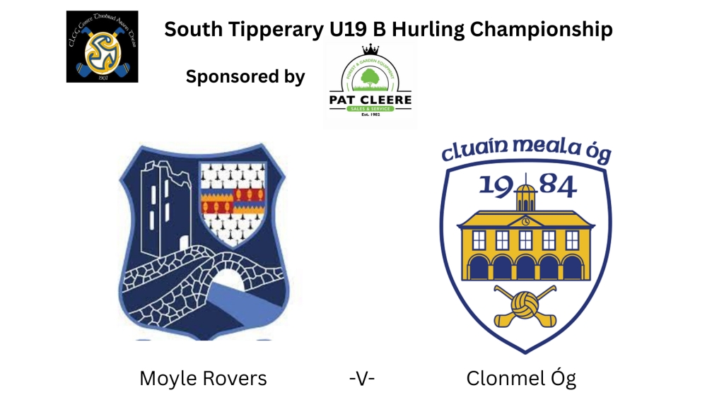 Pat Cleere Forest and Garden Equipment South Tipperary U19 B Hurling Semi Final: Moyle Rovers V Clonmel Óg