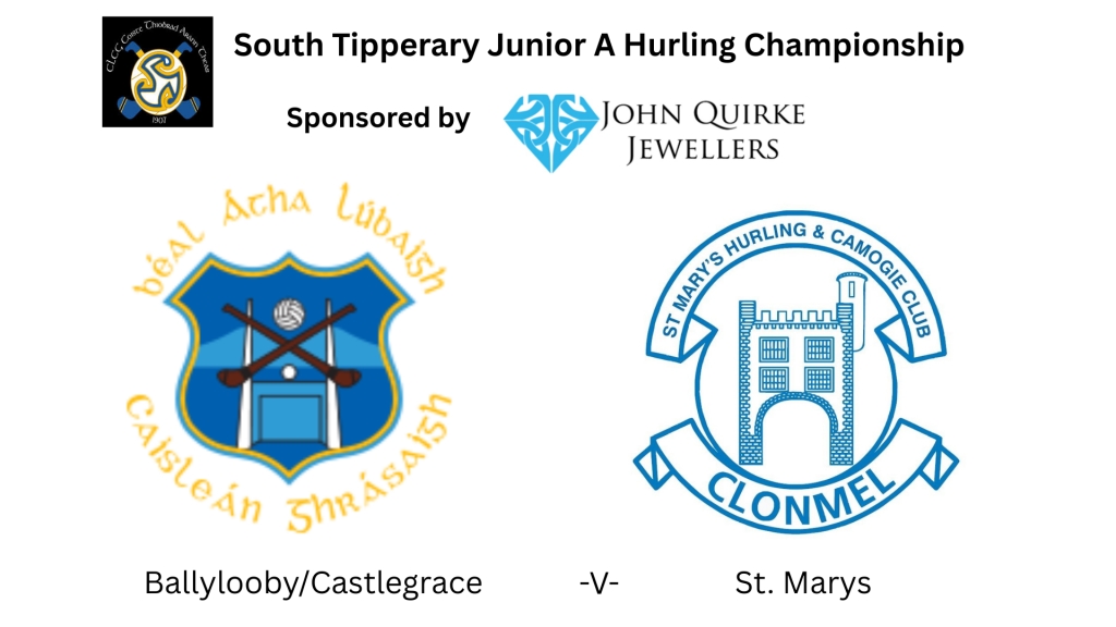 John Quirke Jewellers South Tipperary Junior A Hurling Championship: Ballylooby/Castlegrace v St. Marys