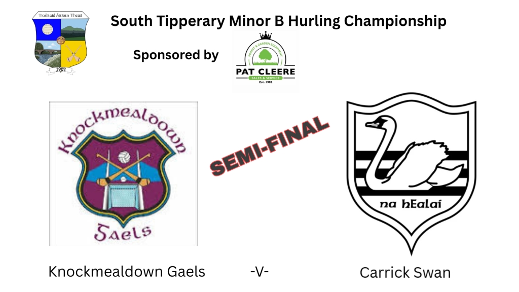 Pat Cleere Forest and Garden Equipment South Tipperary Minor B Hurling Semi-Final: Knockmealdown Gaels -V- Carrick Swan