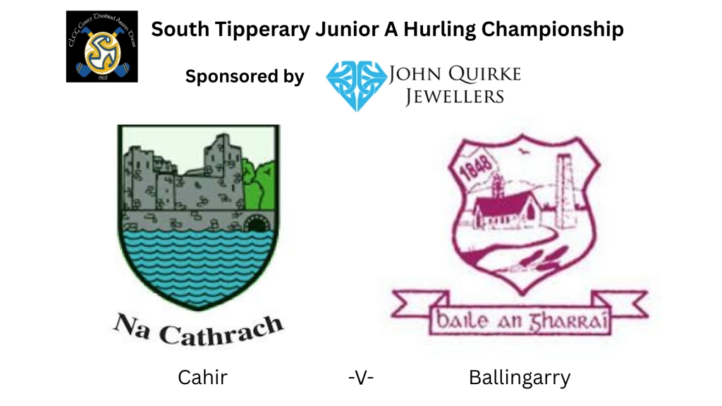 John Quirke Jewellers South Tipperary Junior A Hurling Championship: Cahir V Ballingarry