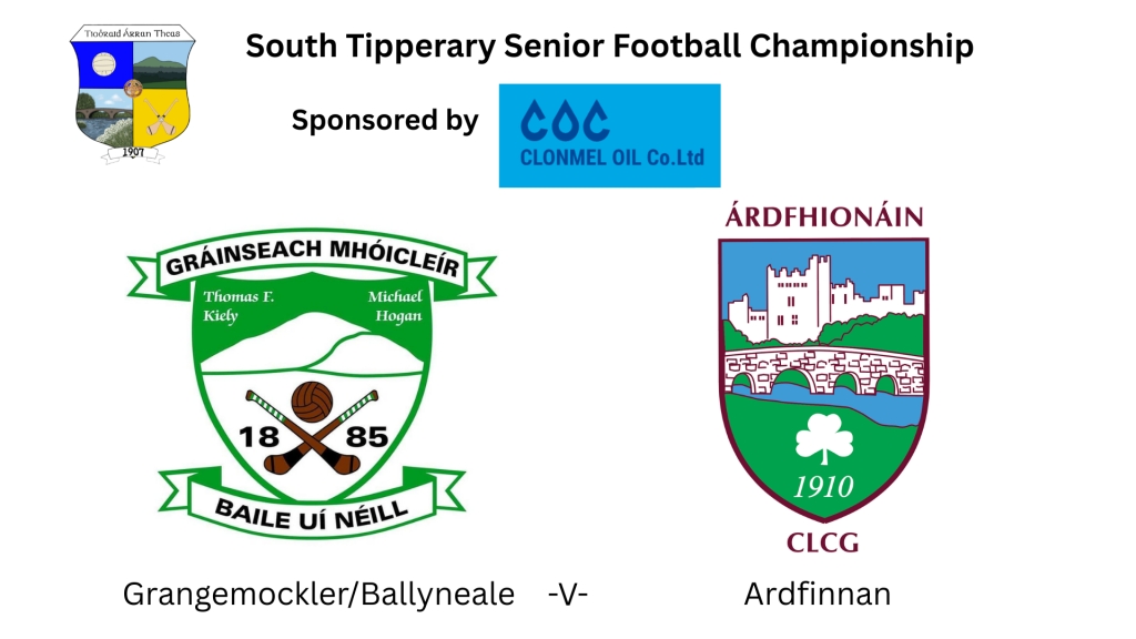 Clonmel Oil South Tipperary Senior Football Semi-Final: Grangemockler/Ballyneale -V- Ardfinnan