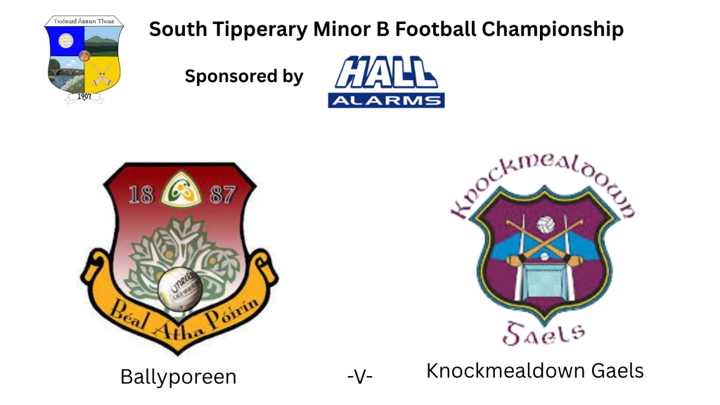 Hall Alarms South Tipperary Minor B Football Championship Final: Ballyporeen -V- Knockmealdown Gaels
