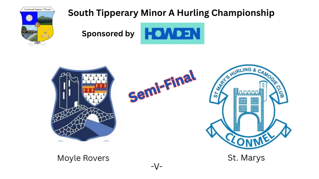 Howden Insurance South Tipperary Minor A Hurling Semi-Final: Moyle Rovers -V- St. Marys