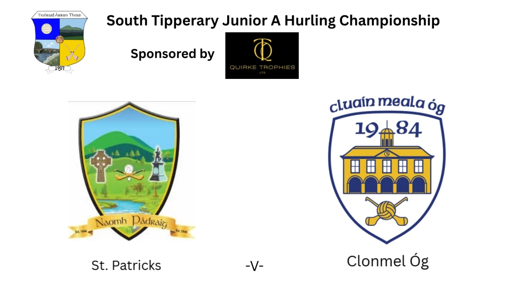 Quirke Trophies South Tipperary Junior A Hurling Championship Semi-Final: St. Patricks -V- Clonmel Óg