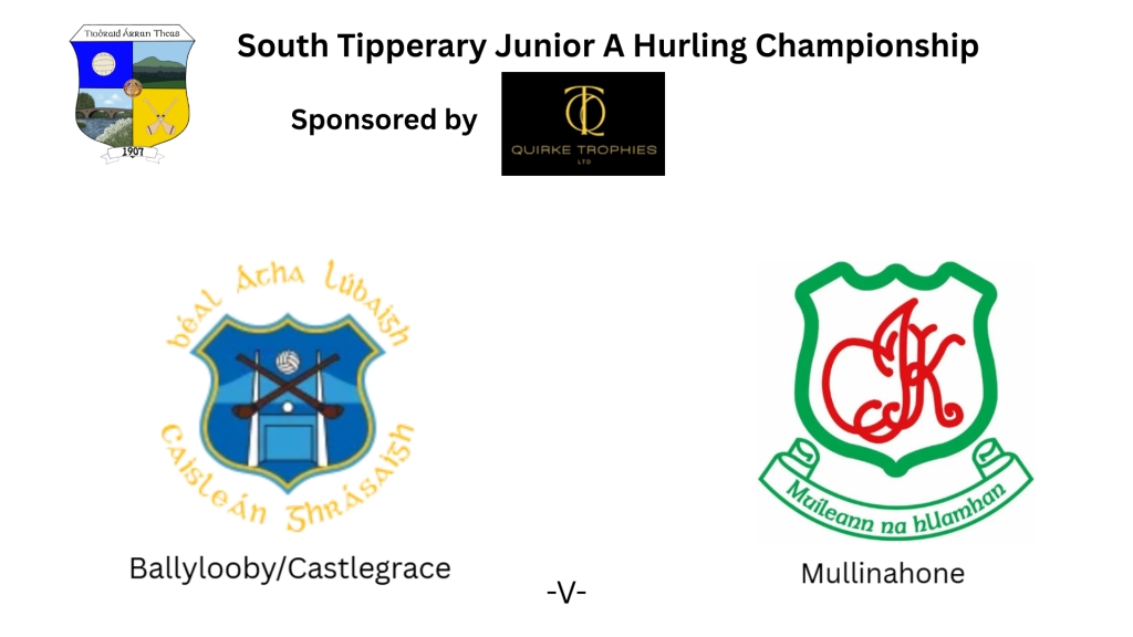 Quirke Trophies South Tipperary Junior A Hurling Championship: Ballylooby/Castlegrace -V- Mullinahone