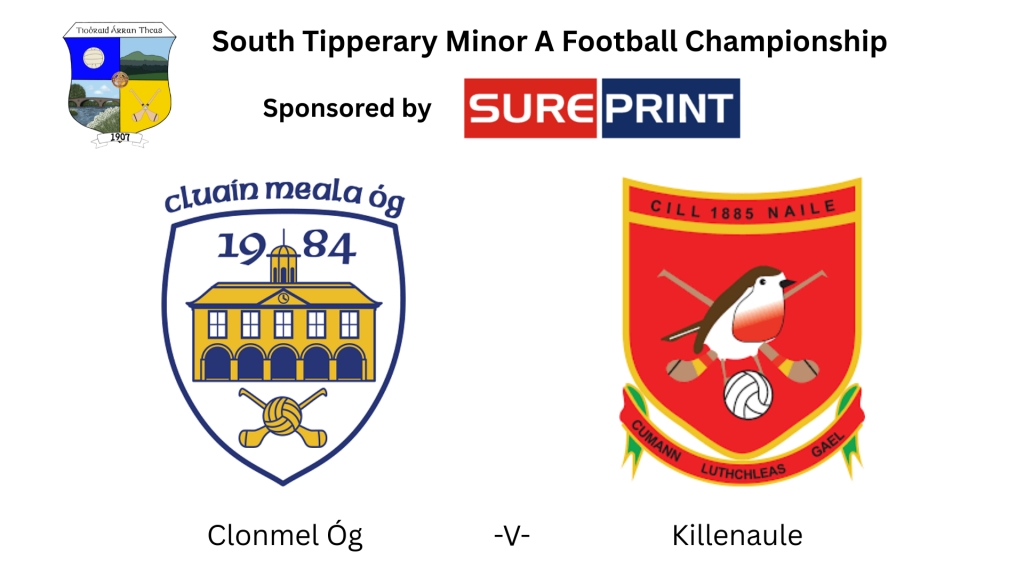 Sureprint South Tipperary Minor A Football Championship: Clonmel Óg -V- Killenaule