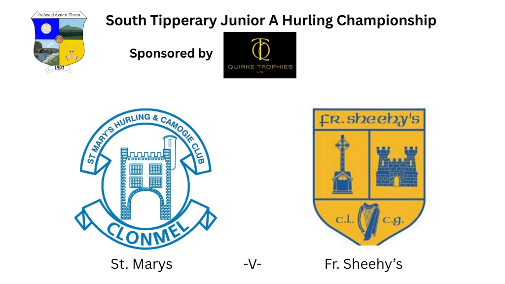 Quirke Trophies South Tipperary Junior A Hurling Championship: St. Marys -V- Fr. Sheehy's