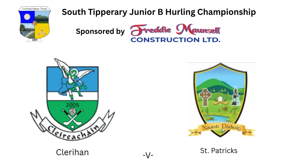 Freddie Maunsell Construction Ltd. South Tipperary Junior B Hurling Championship: Clerihan -V- St. Patricks