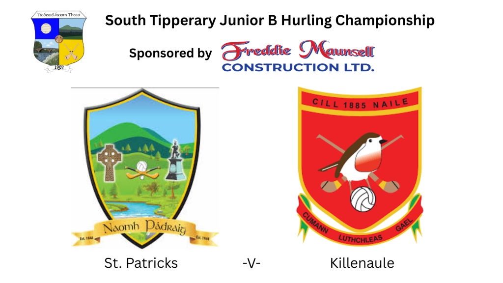Freddie Maunsell Construction Ltd. South Tipperary Junior B Hurling Championship: St. Patricks -V- Killenaule