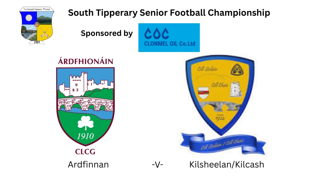 Clonmel Oil South Tipperary Senior Football Quarter-Final: Ardfinnan -V- Kilsheelan/Kilcash