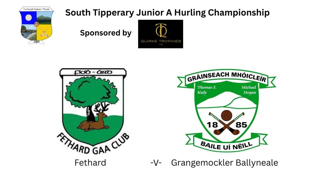 Quirke Trophies South Tipperary Junior A Hurling Championship: Fethard -V- Grangemockler Ballyneale