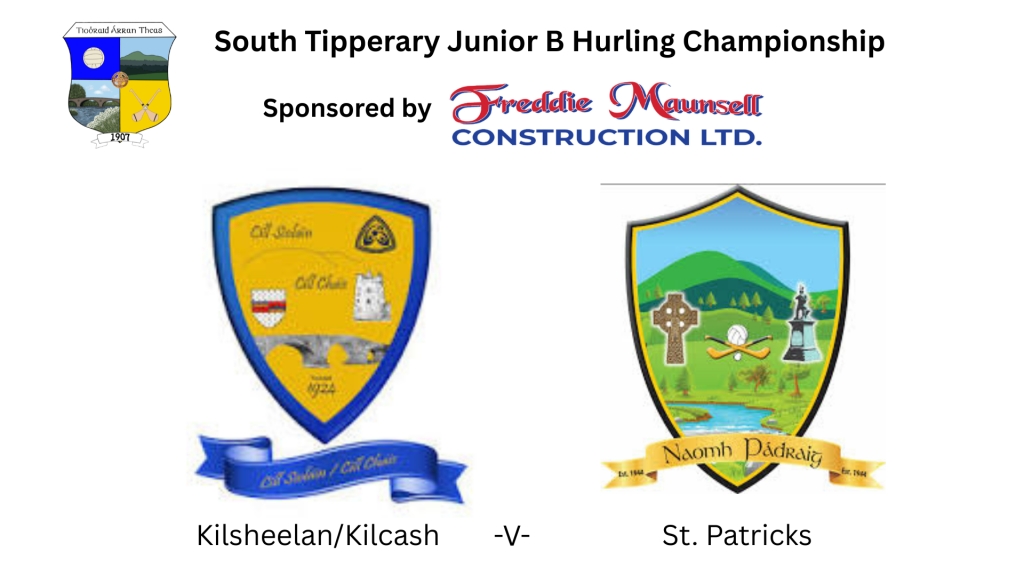 Freddie Maunsell Construction Ltd. South Tipperary Junior B Hurling Championship: Kilsheelan/Kilcash -V- St. Patricks