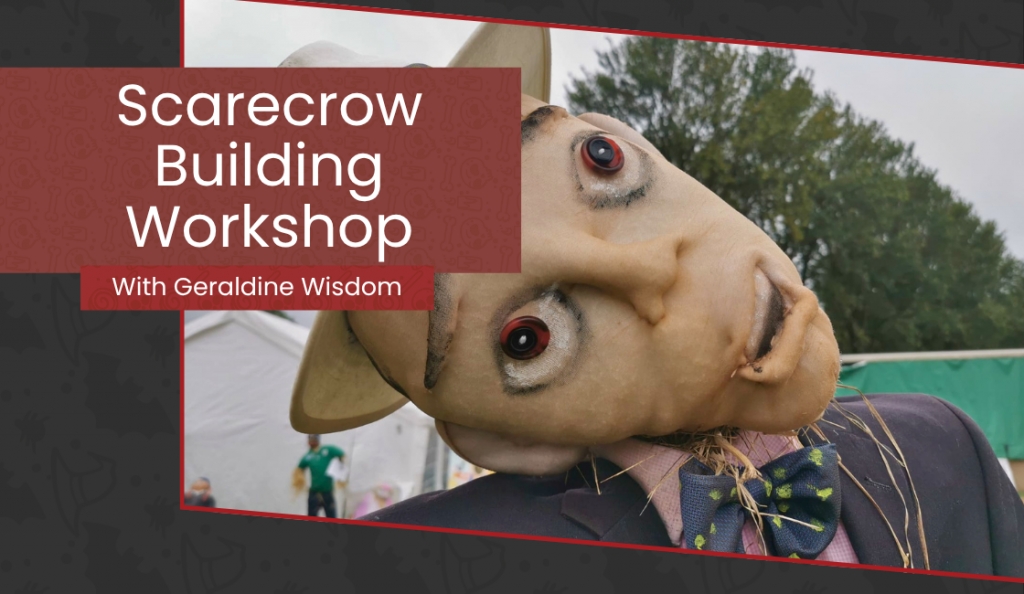 Scarecrow Building Workshop with Geraldine Wisdom