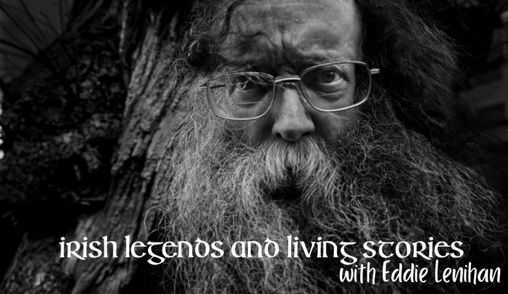 Irish Legends & Living Stories with Eddie Lenihan